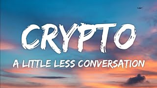 Crypto - A Little Less Conversation (Lyrics) feat. Meredith Bull