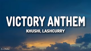 Khushi - Victory Anthem (Lyrics) ft. Lashcurry