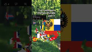 Top comment changes Europe pt.3 #map #mapping #geography #flag #viral #fypシ #shorts