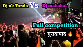 Dj nk tanda Vs dj Varun competition moradabad | dj nk tanda Vs dj Varun full competition.