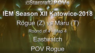 SC2 LotV - IEM XII Katowice 2018 - Rogue vs Maru - Ro4 - Map 4 - Eastwatch - Rogue