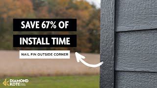 Save 67% of Install Time | Nail Fin Outside Corners from Diamond Kote