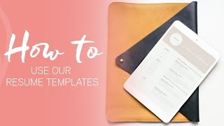 How To: Use Our Resume Templates!