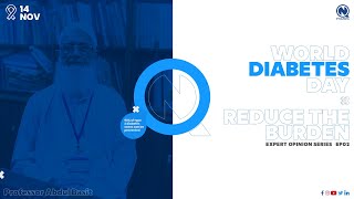 Expert Opinion Series — Reduce The Burden | Prof. Abdul Basit | World Diabetes Day