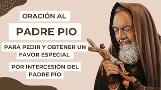 Oración para pedir y obtener un favor especial por Intercesión del Padre Pío - Oración Católica