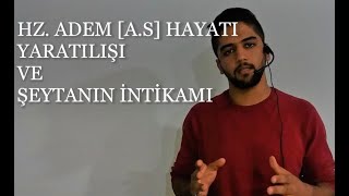 HZ. ADEM [A.S] HAYATI YARATILIŞI ve ŞEYTANIN CENNETTEN KOVULMASI Mahsum KARATAŞ