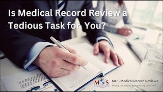 Is Medical Record Review a Tedious Task for You