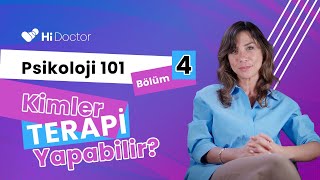 "Psikoloji 101" 4.Bölüm: Kimler Terapi Yapabilir?