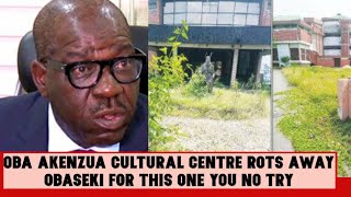 Edo State: Oba Akenzua cultural centre rots away