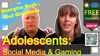 SDS Thursday: Gaming, Social Media & Adolescents with Georgina Rush and Paul Grantham #SDSThursdays