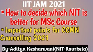 All about CCMN 2021|how to decide which NIT is better|what after MSC from NITs|documents during CCMN