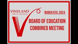 March 6th, 2024 | Vineland Board of Education Combined Meeting