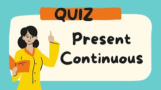 present continuous Quiz