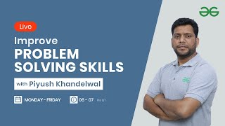 Improve Problem Solving Skills with Piyush Khandelwal | Session 17