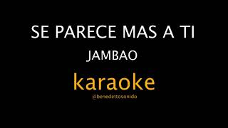 KARAOKE - Se parece más a ti - Jambao