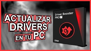 Cómo ACTUALIZAR los DRIVERS de tu PC en WINDOWS | Driver Booster