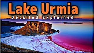 lake Urmia Iran Salty lake Detailed Explained in Urdu | InsightfulLensTv