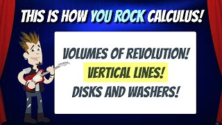 Volumes of Revolution around Vertical Lines! | This is how You Rock Calculus!