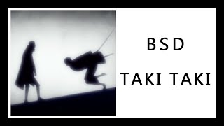 BSD || Taki Taki