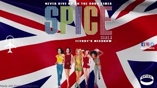 Spice Girls - Never Give Up On The Good Times (FlyBoy's Mixshow)