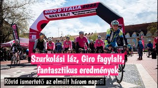 Szurkolási láz, Giro fagylalt, fantasztikus eredmények - Rövid ismertető az elmúlt három napról