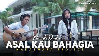 Asal Kau Bahagia - Armada (Cover by Nungki ft Dedi Nadaswara Project)