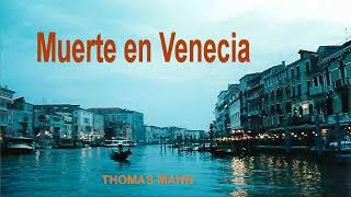 Muerte en Venecia. Thomas Mann. VOZ HUMANA