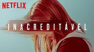 Inacreditável | Trailer oficial | Netflix