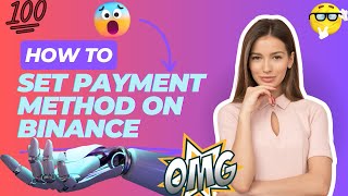 Adding a Payment Method for P2P Trading on Binance