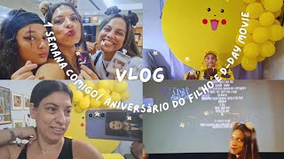 1 semana comigo, festa do filho D-DAY Movie e + / Vlog