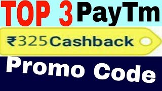 Top 3 paytm promocode. July promo code top 3 unique code. rs.325 cashback.