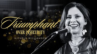 Triumphant Over Insecurity