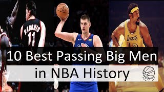 10 Best Passing Big Men in NBA History