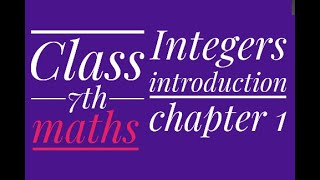 Ncert class 7 maths chapter 1 introduction | Integers class 7 | Introduction of Integers |