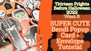 Thirteen Frights Before Halloween Week 6 | SUPER CUTE Bendi POPUP Card + Envelope