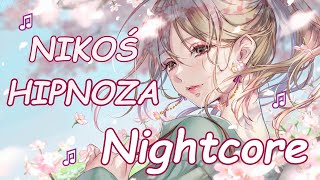 Nightcore - HIPNOZA - NIKOŚ