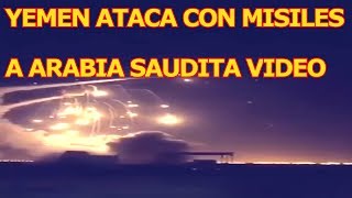 YEMEN ATACA A ARABIA SAUDITA CON MISILES