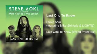 Steve Aoki - "Last One To Know" (feat. Mike Shinoda & LIGHTS) [Premiere via IG Live]