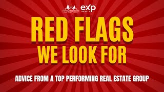 Red Flags We Look For As Licensed Real Estate Agents