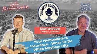 Your Homeowner’s Insurance - What To Do When Mayhem Hits