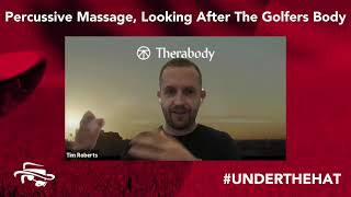 Percussive Massage, looking after the golfers body | Under the Hat