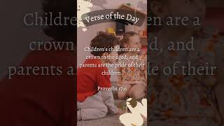 The Glory Of Children Are Their Fathers | Proverbs 17:6 | #shorts