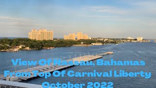 Nassau Bahamas From The Top Of Carnival Liberty October 2022