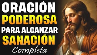 ORACIÓN PODEROSA PARA ALCANZAR LA SANACIÓN COMPLETA