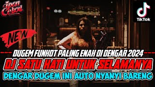 DUGEM REMIX FUNKOT PALEMBANG PALING GACOR FULL BASS | DJ SATU HATI UNTUK SELAMANYA VIRAL TIKTOK 2024