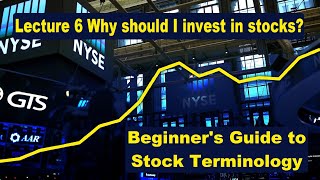 Stock Trading Terminology – Lec 6 Why should I invest in stocks