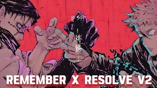 REMEMBER x RESOLVE VERSION 2 | JUJUTSU KAISEN