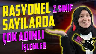 11) Rasyonel Sayılarla Çok Adımlı İşlemler | 7. Sınıf Matematik #rasyonelsayılar