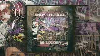 Andy The Core - Be Louder