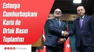 Estonya Cumhurbaşkanı Alar Karis ile Ortak Basın Toplantısı